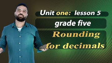 Grade 5 / unit 1 / lesson 5/ Rounding for decimals