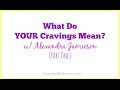 Weight Loss Tips: What Do Your Cravings Mean with Alexandra Jamieson (Part 1) | Dani Spies