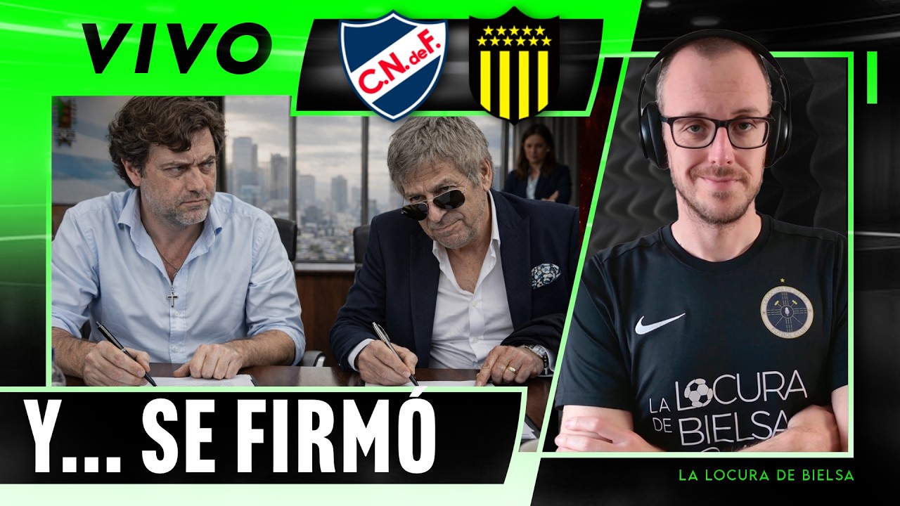 SE FIRMARON LOS CONTRATOS ¿Y AHORA QUÉ? - LA LOCURA DE BIELSA EN VIVO
