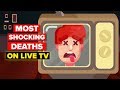 Most Shocking Deaths Caught On Live TV