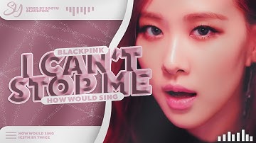 BLACKPINK -「 I CAN