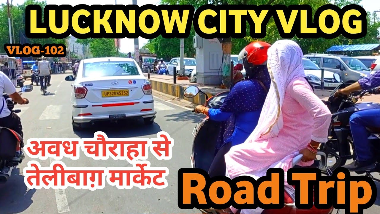 View of Lucknow City |Awadh Chauraha to Telibagh Market