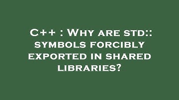 C++ : Why are std:: symbols forcibly exported in shared libraries?