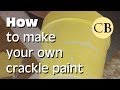 How To Make your own Crackle Paint