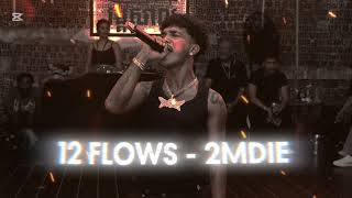 2MDIE - 12 FLOWS 🔥🎭