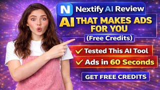 Nextify Ai Review Ai That Makes Ads For You Free Credits