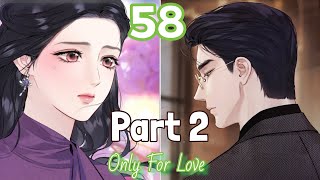 Accidental Love/ Only For Love Chapter 58 Part 2 | I Want To Tell Him All My True Feelings!