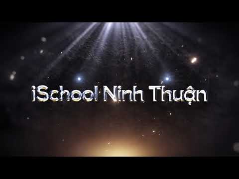 Video Lịch sử hình thành và phát triển iSchool Ninh Thuận... - youtube