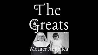 #5 Mother Angelica Pt. 1, Early Miracles & Tough Italian Skin, The Founding of the Foundress