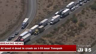 At least 4  people have been killed in a crash on the I-10 near Tonopah