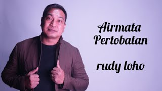 Airmata Pertobatan   Rudy Loho  Lagu Rohani