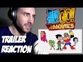 Teen Titans GO! To The Movies - Trailer Reaction