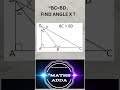 BC = BD, FIND ANGLE X?”∠DAB = 90°∠CBD = 40°∠CBA = 33°Given: BC = BD🔍 Find angle X = ∠XDB