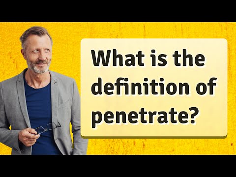 Video: Ce înseamnă penetrabil?