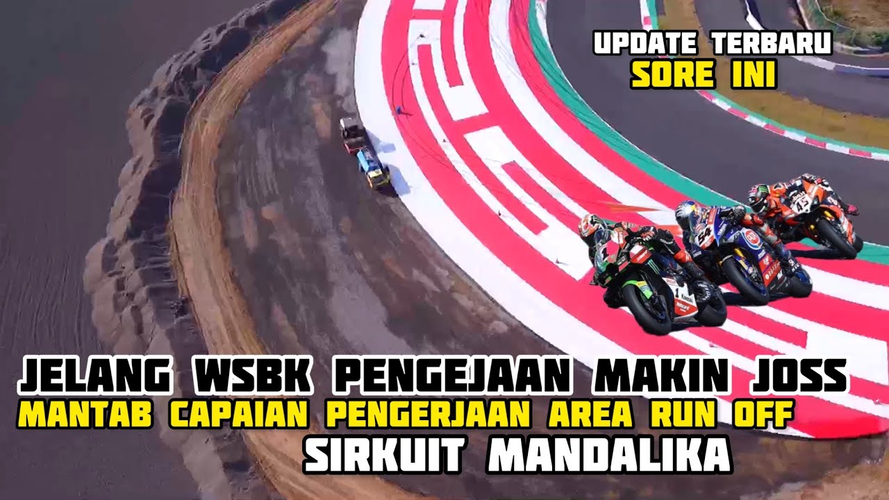 Yuuk Cek Capaian Pembenahan Sirkuit Mandalika Jelang WSBK 2022 YouTube