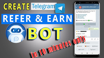 How to Create Refer and Earn Telegram BOT in just 10 Minutes