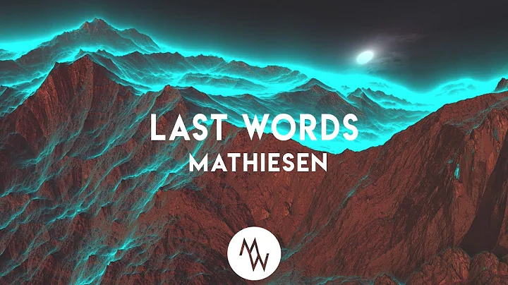 Mathiesen - Last Words ft. KayzTheKid [House]
