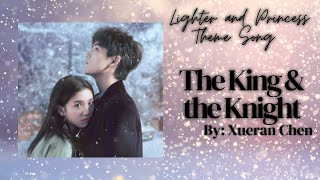 [Original Audio] The King And The Knight by Xueran Chen - Lighter and Princess Theme Song