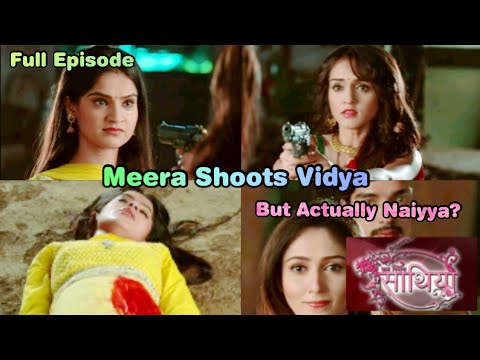 Meera Shoots Vidya But That Was Actually Naiyya || Saathiya Gohem Official #saathnibhanasaathiya