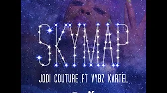 Sky Map - Jodi Couture (Feat. Vybz Kartel) - Official Audio Sky Map - Jodi Couture (Feat. Vybz Kartel) - Official Audio