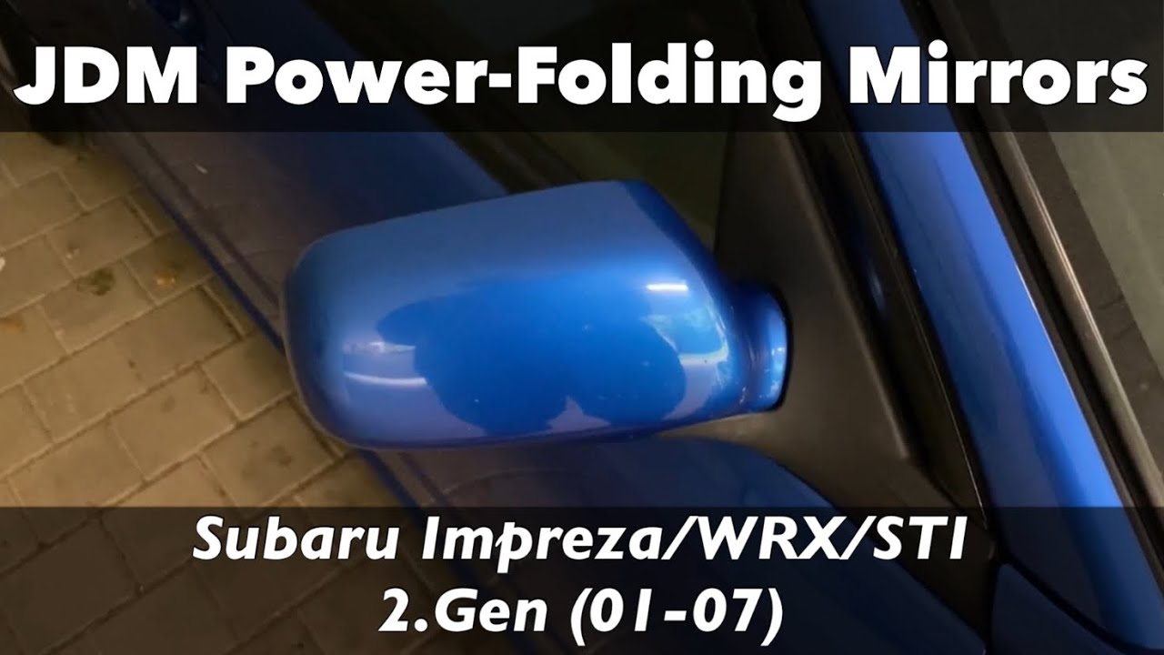 Everything you need to know: JDM Power-Folding Mirrors - Subaru Impreza/WRX/STI