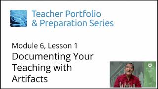 TiPPS Module 6, Lesson 1: Documenting Your Teaching with Artifacts