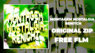 Montagem Nostalgia Renitch [Original Zip] [Free Flm]