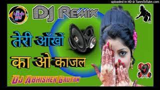 Teri Aankhya ka yo kajal Dj Remix Song Sapna Chodhary Dj Abhishek Gautam U.p