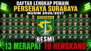 RESMI🔥DAFTAR LENGKAP PEMAIN PERSEBAYA SURABAYA MUSIM 2026/2027 - 13 PEMAIN BARU MERAPAT 10 HENGKANG