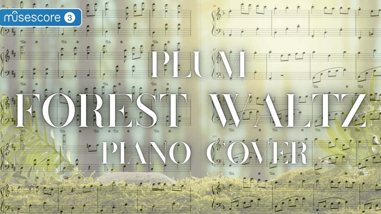 [MuseScore 3] Plum-Forest waltz (Solo piano cover)