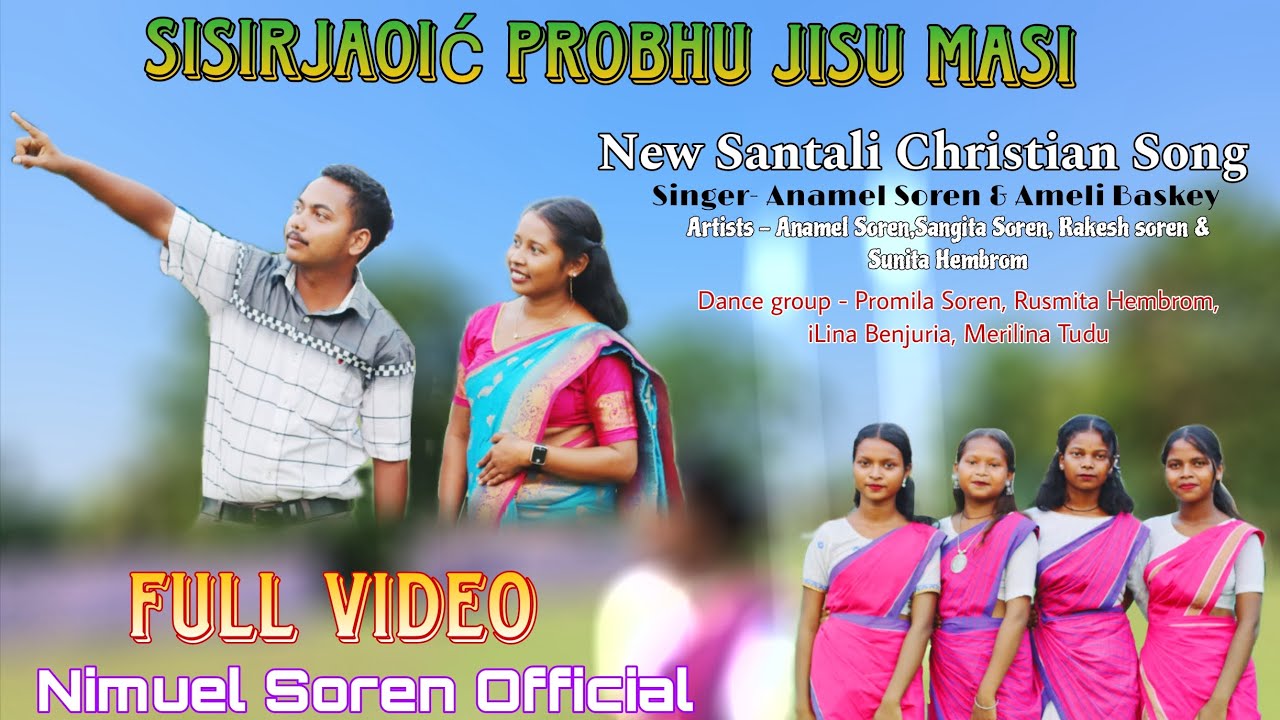 SISIRJAOIĆ PROBHU JISU MASI//Full Video//New Santali video 2025// Singer-Anamel Soren & Ameli Baskey