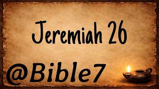 Bible: Jeremiah 26 - Jeremiah Threatened with Death (ESV) | @BIBLE7