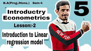 #5 Introduction to Linear regression model | Introductory Econometrics | Basic Econometrics | Sem-4