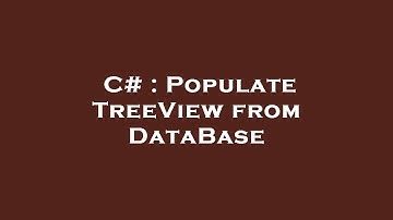 C# : Populate TreeView from DataBase