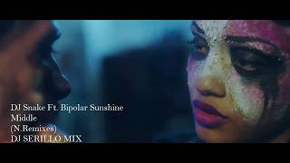 Dj Snake ft  Bipolar Sunshine - Middle (N. Remixes) Dj Serillo Mix Resimi