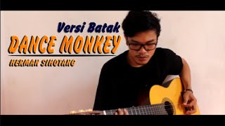 Dance Monkey Cover Versi Batak || Herman Sihotang