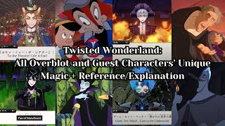 Twisted Wonderland: All Overblot and Guest Characters Unique Magic + Reference Scene/Explanation