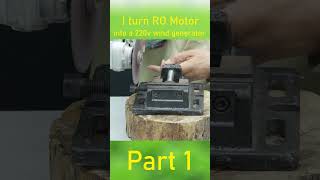 I turn RO Motor into a 220v wind generator part 1 #shorts