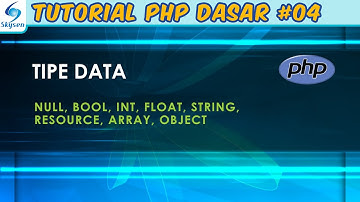 Tipe Data – Tutorial PHP Dasar #04