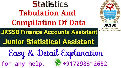 Tabulation And Compilation Of Data|Statistics|JKSSB Finance Accounts Assistant|FAA|JSA|Important