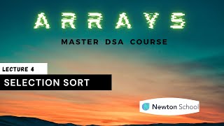 Full Selection Sort | DSA Complete Course | Newton School Guide