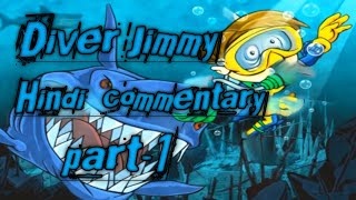 Diver Jimmy  Hindi commentary#हिंदी @sayborggamer7764 
