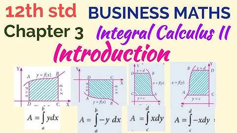 12th std/ BUSINESS MATHS/Chapter 3/Integral Calculus II/Introduction