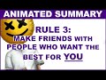 12 RULES FOR LIFE -- RULE 3: MAKE FRIENDS WITH PEOPLE WHO WANT THE BEST FOR YOU