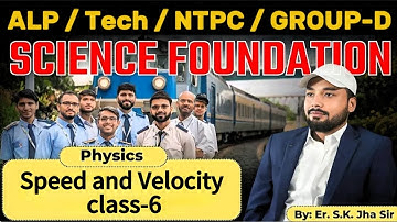 Speed and Velocity by SK jha sr. (ALP/Tech/NTPC/RPF/Group-D) Physics by SK jha sr. @sk_jha_study