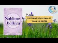 Lecturas devocionales para la mujer. SUBLIME BELLEZA. Para el 16 de junio 2026.