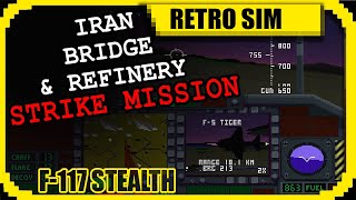 Stealth F-117A Iran Bridge & Facility Strike Mission | RETRO SIM