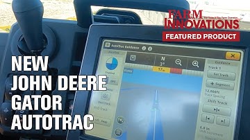 A Hands On Experience with the New John Deere Gator AutoTrac