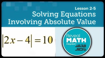 Reveal math integrated 1 - L2-5 Solving Equations Involving Absolute Value