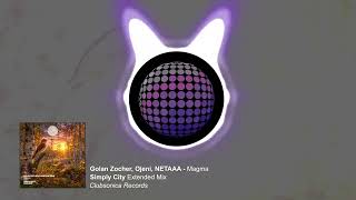 Golan Zocher, Ojeni, NETAAA - Magma (Simply City Extended Mix)  [Clubsonica Records]